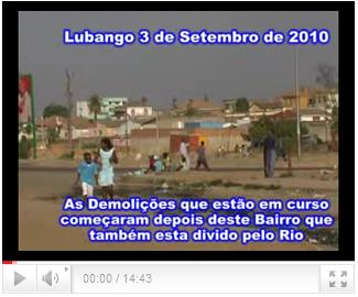 Video on the blog ídeo Quintas de Debate: Lubango demolitions of more than one thousand houses - Interview "The Voice of the Victims" to the victims from the area surrounding Mukufi river